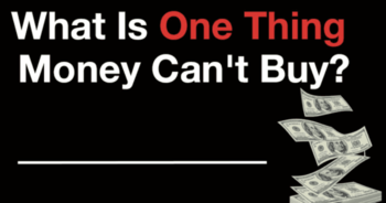 what-is-one-thing-money-cant-buy