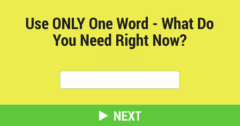 use-only-one-word-what-do-you-need-right-now
