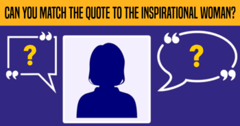 can-you-match-the-quote-to-the-inspirational-woman
