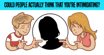 could-people-actually-think-that-youre-intimidating