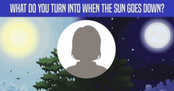 what-do-you-turn-into-when-the-sun-goes-down