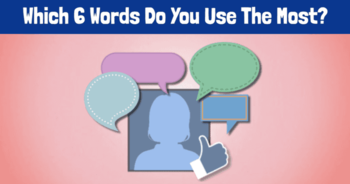 which-6-words-do-you-use-the-most