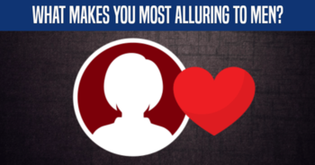 what-makes-you-most-alluring-to-men