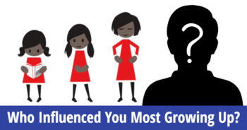 who-influenced-you-most-growing-up