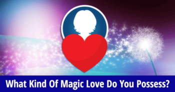 what-kind-of-magic-love-do-you-possess