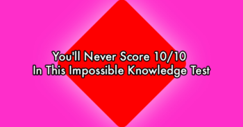 youll-never-score-10-10-in-this-impossible-knowledge-test