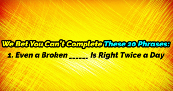 your-iq-is-above-average-if-you-can-complete-these-20-phrases