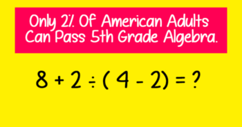 research-shows-only-2-of-american-adults-can-pass-5th-grade-algebra-can-you