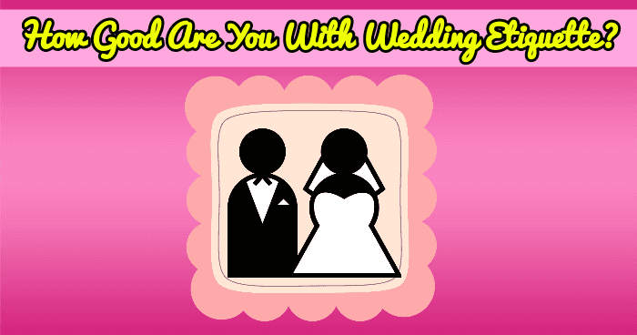 how-good-are-you-with-wedding-etiquette-quiz
