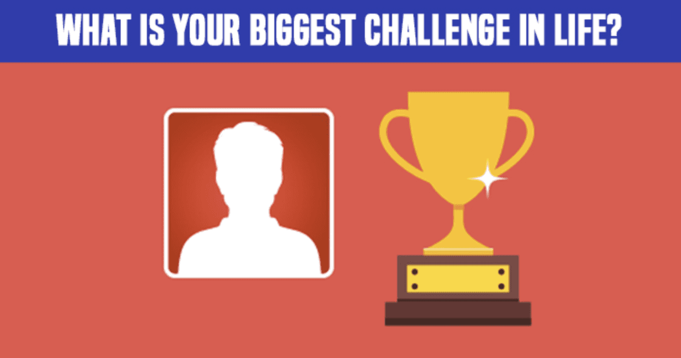what-is-your-biggest-challenge-in-life-quiz