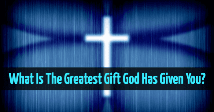 what-is-the-greatest-gift-god-has-given-you-quiz
