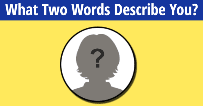 What Two Words Describe You?