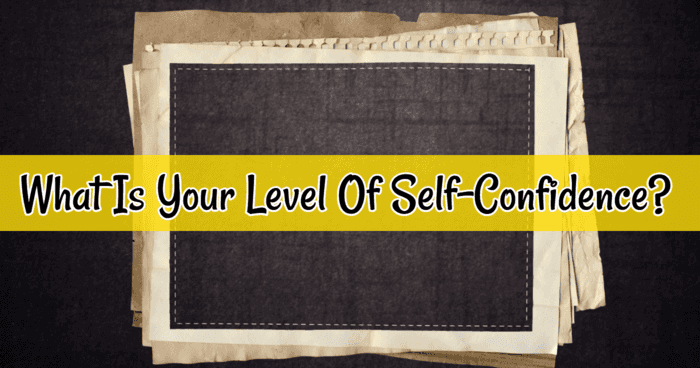 what-is-your-level-of-self-confidence-quiz