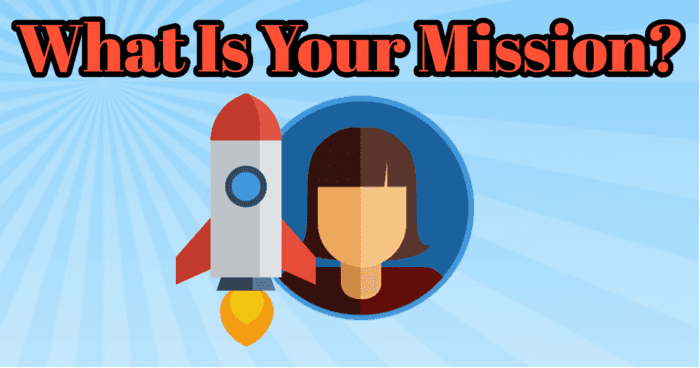 What Is Your Mission?