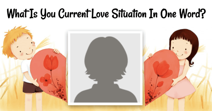 what-is-you-current-love-situation-in-one-word-quiz