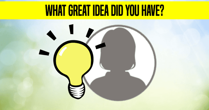 what-great-idea-did-you-have-quiz