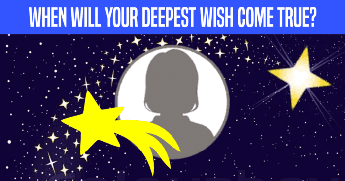 When Will Your Deepest Wish Come True?