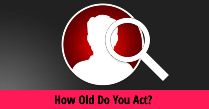 how-old-do-you-act-quiz