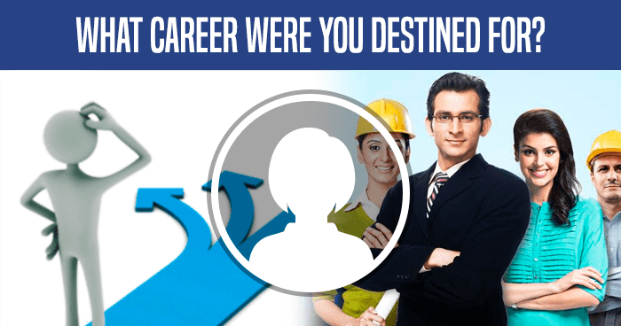 what-career-were-you-destined-for-quiz