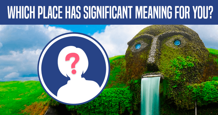 which-place-has-significant-meaning-for-you-quiz
