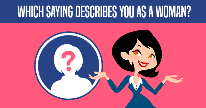 which-saying-describes-you-as-a-woman-quiz