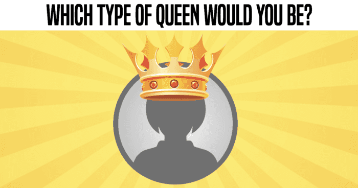 which-type-of-queen-would-you-be