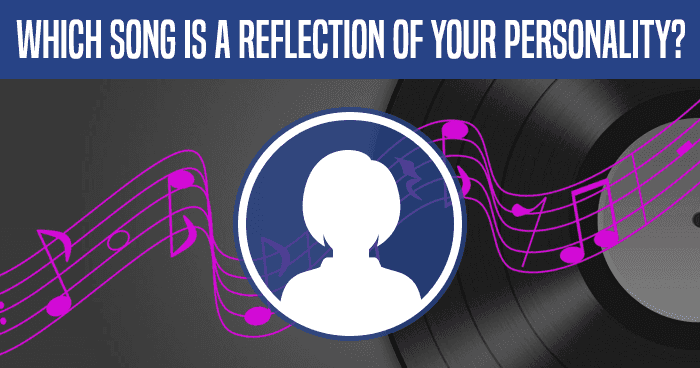 which-song-is-a-reflection-of-your-personality-quiz