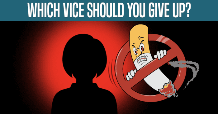 Which Vice Should You Give Up?