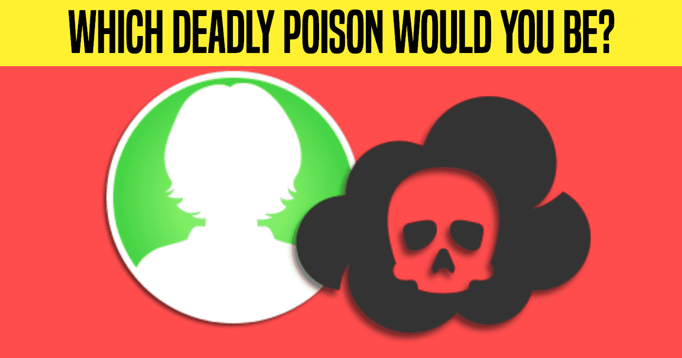 which-deadly-poison-would-you-be