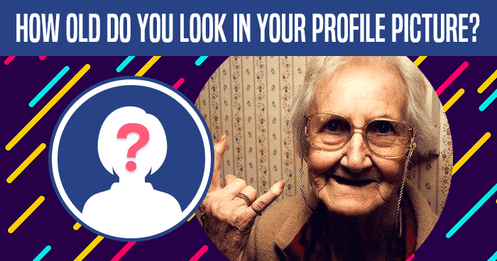 how-old-do-you-look-in-your-profile-picture-quiz