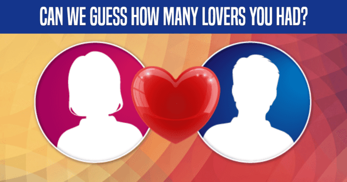can-we-guess-how-many-lovers-you-had