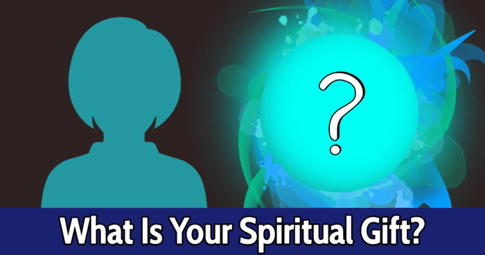 What Is Your Spiritual Gift?