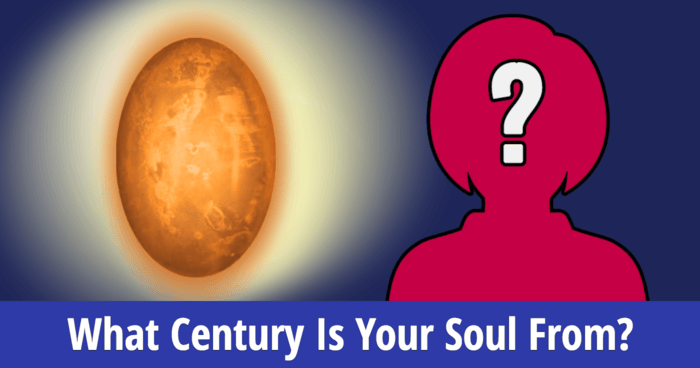 what-century-is-your-soul-from