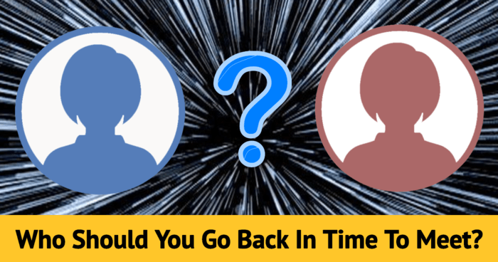 who-should-you-go-back-in-time-to-meet
