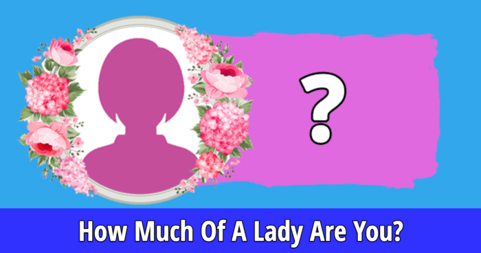 how-much-of-a-lady-are-you