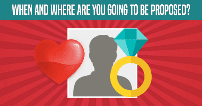 when-and-where-are-you-going-to-be-proposed-quiz