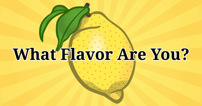 What Flavor Are You?