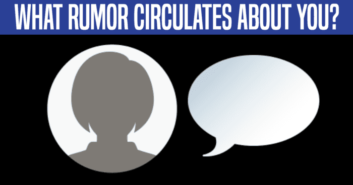 What Rumor Circulates About You?