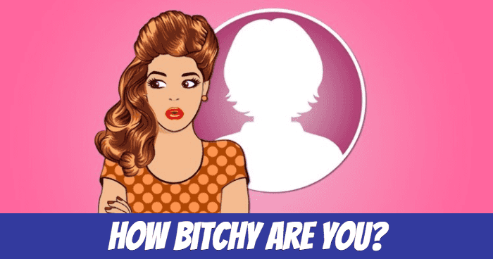 how-bitchy-are-you-quiz