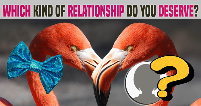 which-kind-of-relationship-do-you-deserve-quiz