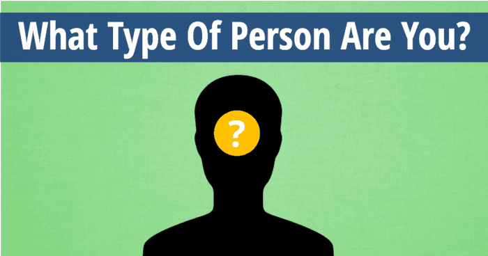 What Type Of Person Are You?