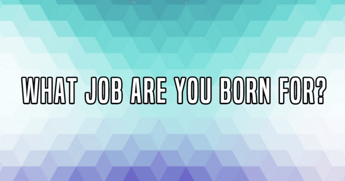 what-job-are-you-born-for-quiz